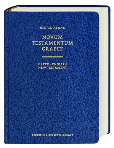 Novum Testamentum Graece (Nestle-Aland) 28. Auflage: Greek-English New Testament: Nestle-Aland Novum Testamentum Graece, 28. Aufl. / New Revised Standard Version and Revised English Bible von Deutsche Bibelges.