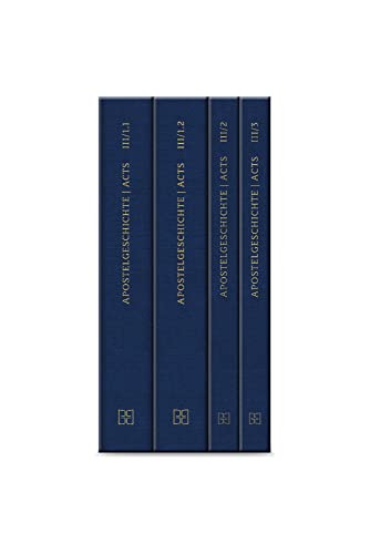 Novum Testamentum Graecum. Editio Critica Maior / Band III: Die Apostelgeschichte: Gesamtband Teil 1-3 Novum Testamentum Graecum. Editio Critica Maior / Band III: Die Apostelgeschichte: Gesamtband Teil 1-3