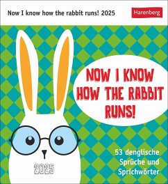 Now I know how the rabbit runs Postkartenkalender 2025 - 53 denglische Sprüche und Sprichwörter von Harenberg