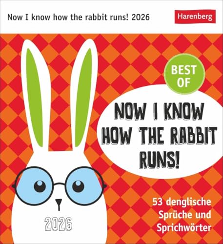 Now I know how the rabbit runs Postkartenkalender 2026 - 53 denglische Sprüche und Sprichwörter: Sprüche-Kalender mit lustigen Sprichwörtern in ... 2026 - jede Woche ein neuer Spruch! von Harenberg