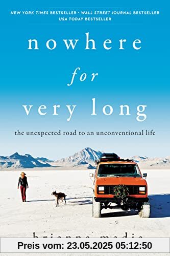 Nowhere for Very Long: The Unexpected Road to an Unconventional Life