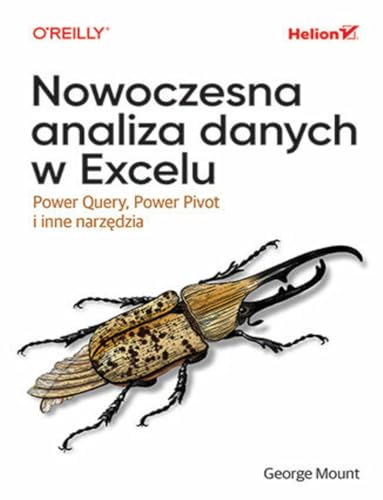 Nowoczesna analiza danych w Excelu: Power Query, Power Pivot i inne narzędzia Nowoczesna analiza danych w Excelu: Power Query, Power Pivot i inne narzędzia von Helion