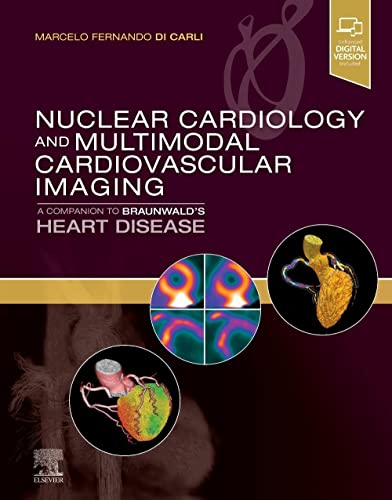 Nuclear Cardiology and Multimodal Cardiovascular Imaging: A Companion to Braunwald's Heart Disease Nuclear Cardiology and Multimodal Cardiovascular Imaging: A Companion to Braunwald's Heart Disease von Elsevier