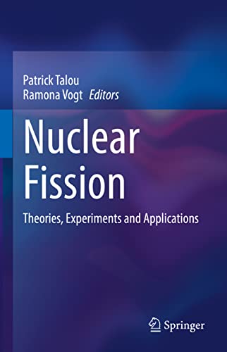 Nuclear Fission: Theories, Experiments and Applications von Springer
