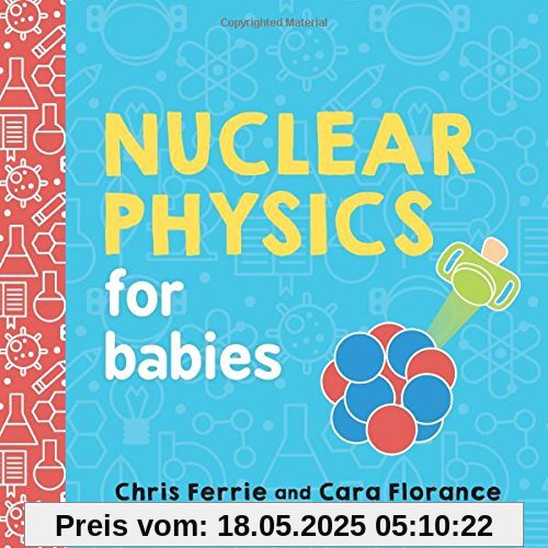 Nuclear Physics for Babies (Baby University)