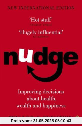 Nudge: Improving Decisions About Health, Wealth and Happiness Nudge: Improving Decisions About Health, Wealth and Happiness