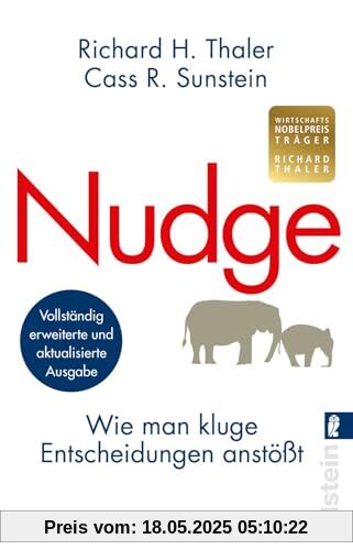 Nudge: Wie man kluge Entscheidungen anstößt | Der Klassiker der Verhaltensökonomie - Tipps vom Wirtschaftsnobelpreisträger Nudge: Wie man kluge Entscheidungen anstößt | Der Klassiker der Verhaltensökonomie - Tipps vom Wirtschaftsnobelpreisträger