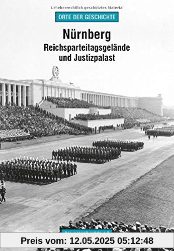Nürnberg: Reichsparteitagsgelände und Justizpalast (»Orte der Geschichte«)
