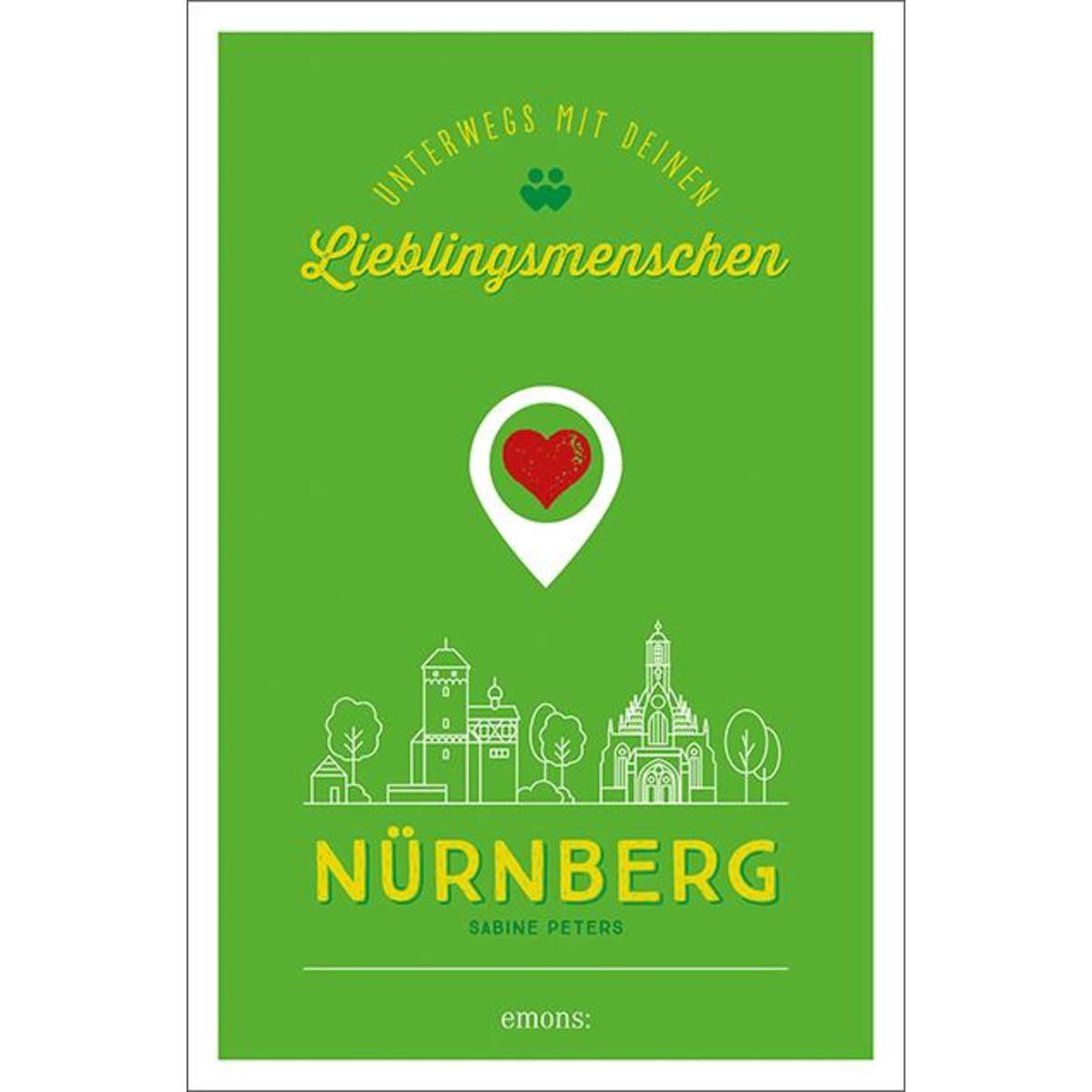 Nürnberg. Unterwegs mit deinen Lieblingsmenschen von Emons Verlag