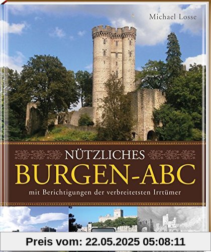 Nützliches Burgen-ABC: mit Berichtigungen der verbreitetsten Irrtümer