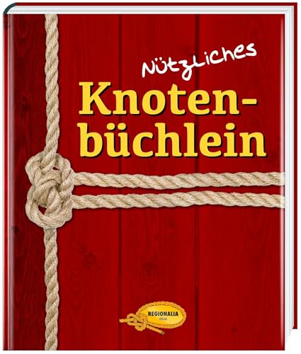 Nützliches Knotenbüchlein von Regionalia Verlag