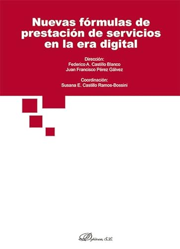Nuevas fórmulas de prestación de servicios en la era digital von Editorial Dykinson, S.L.