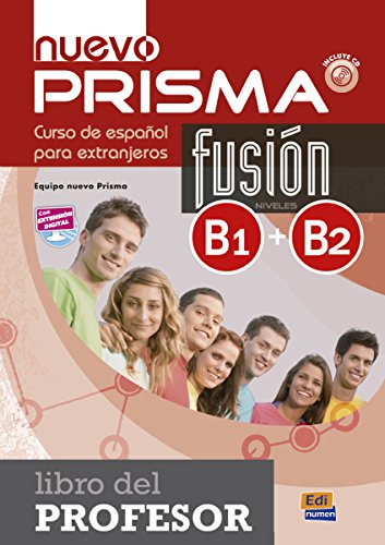 Nuevo Prisma Fusión, Curso de Español Para Extranjeros. Niveles B1+B2, Libro del Profesor, con Extensión Digital (Metodos Adultos): Libro del profesor (B1+B2) von EDINUMEN