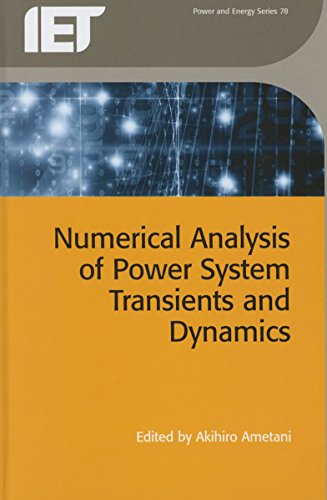 Numerical Analysis of Power System Transients and Dynamics (Iet Power and Energy, Band 78)
