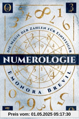 Numerologie - die Magie der Zahlen für Einsteiger: Wie sie die Numerologie anwenden können um sich selbst zu erkennen. Inkl. finden Sie wie ihr Geburtstag und Name Ihren Lebensweg beeinflussen Numerologie - die Magie der Zahlen für Einsteiger: Wie sie die Numerologie anwenden können um sich selbst zu erkennen. Inkl. finden Sie wie ihr Geburtstag und Name Ihren Lebensweg beeinflussen