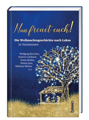 Nun freuet euch!: Die Weihnachtsgeschichte nach Lukas in Variationen