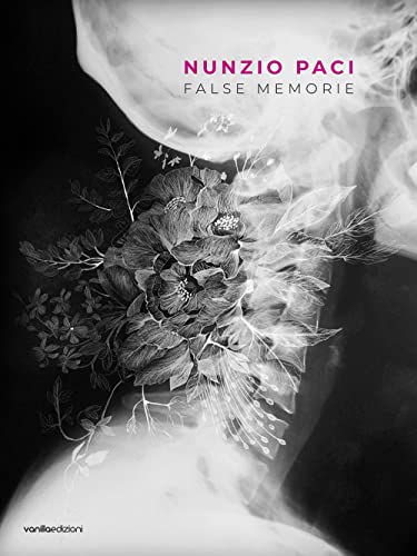 Nunzio Paci. False memorie. Ediz. bilingue von Vanillaedizioni