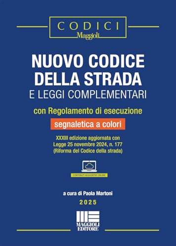 Nuovo codice della strada e leggi complementari con Regolamento di esecuzione e segnaletica a colori (2025). Edizione aggiornata con Legge 25 novembre ... aggiuntivi online (I codici Maggioli) von Maggioli Editore