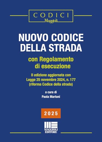 Nuovo codice della strada. Con regolamento di esecuzione (2025). II edizione aggiornata con Legge 25 novembre 2024, n. 177 (riforma Codice della strada). Nuova ediz. (I codici Maggioli) von Maggioli Editore