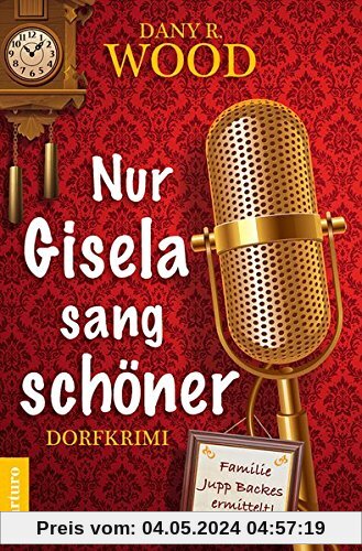 Nur Gisela sang schöner (Dorfkrimi)
