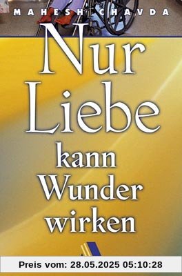 Nur Liebe kann Wunder wirken