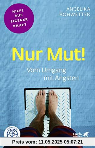Nur Mut!: Vom Umgang mit Ängsten Nur Mut!: Vom Umgang mit Ängsten