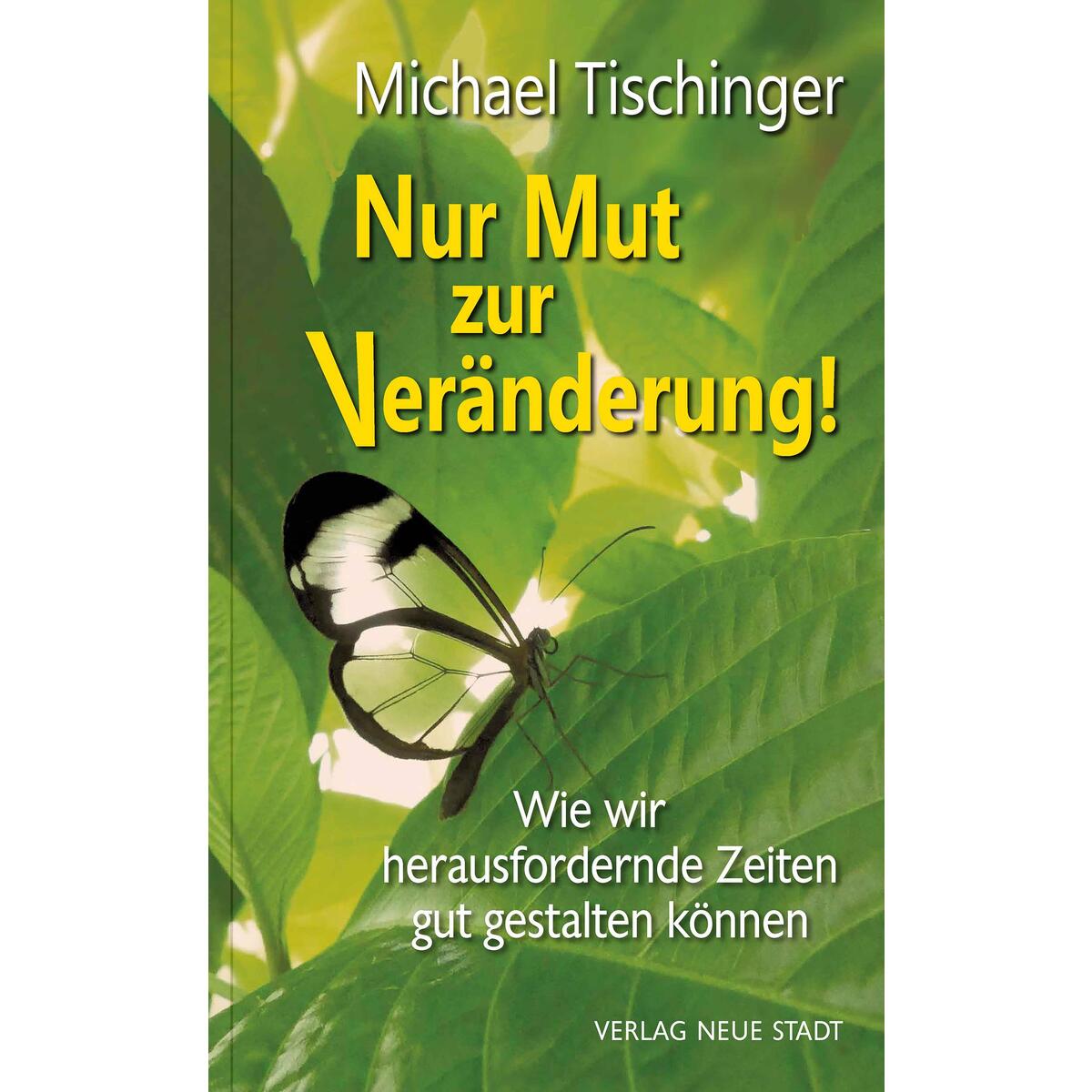 Nur Mut zur Veränderung! Nur Mut zur Veränderung! von Neue Stadt Verlag GmbH
