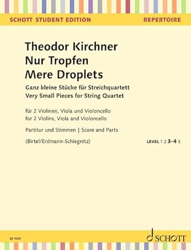 Nur Tropfen: Ganz kleine Stücke für Streichquartett. Streichquartett. (Schott Student Edition - Repertoire) von SCHOTT MUSIC GmbH & Co KG, Mainz