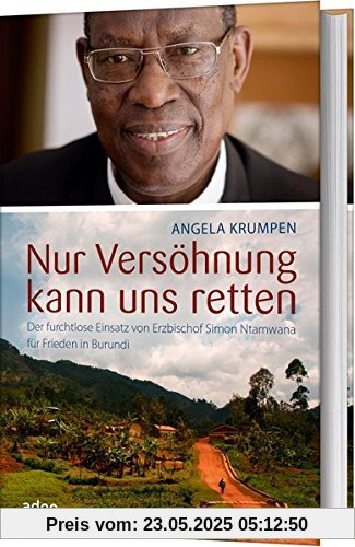 Nur Versöhnung kann uns retten: Der furchtlose Einsatz von Erzbischof Simon Ntamwana für Frieden in Burundi