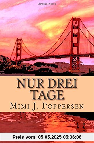 Nur drei Tage: Eine wahre Geschichte