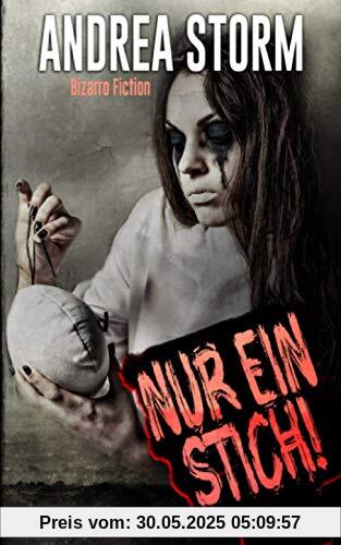 Nur ein Stich: Bizarro Fiction