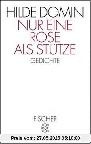 Nur eine Rose als Stütze: Gedichte