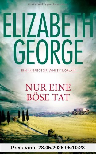 Nur eine böse Tat: Ein Inspector-Lynley-Roman 18 Nur eine böse Tat: Ein Inspector-Lynley-Roman 18