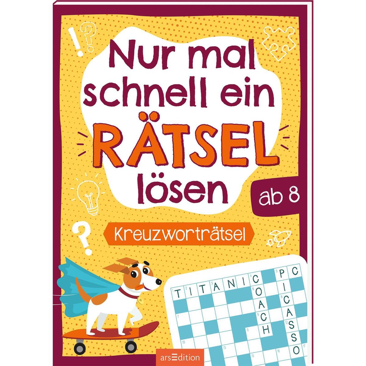 Nur mal schnell ein Rätsel lösen - Kreuzworträtsel Nur mal schnell ein Rätsel lösen - Kreuzworträtsel von Ars Edition GmbH
