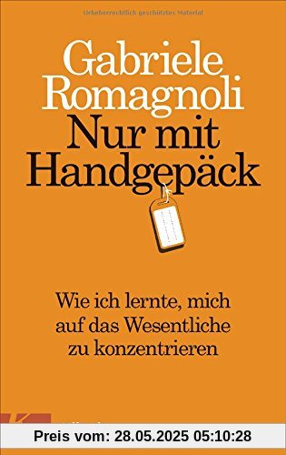 Nur mit Handgepäck: Wie ich lernte, mich auf das Wesentliche zu konzentrieren