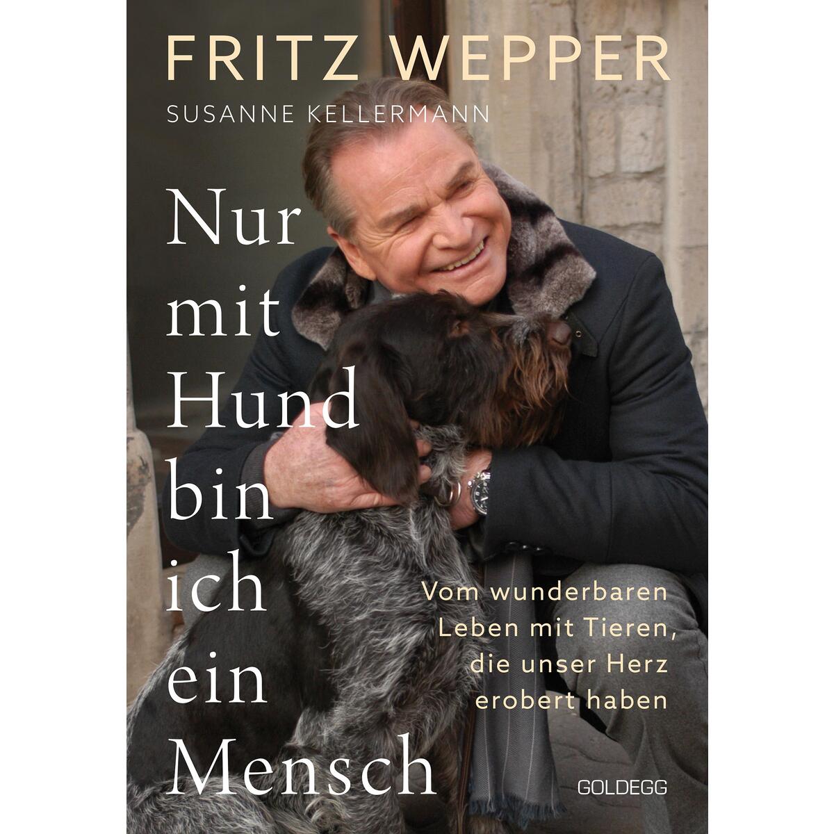 Nur mit Hund bin ich ein Mensch Nur mit Hund bin ich ein Mensch von Goldegg Verlag GmbH