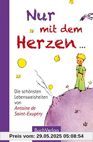 Nur mit dem Herzen ...: Die schönsten Lebensweisheiten von Antoine de Saint-Exupéry (Minibibliothek)