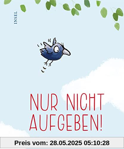 Nur nicht aufgeben!: Ein Bilderbuch, das Mut macht | Zum Verschenken oder Selberbehalten