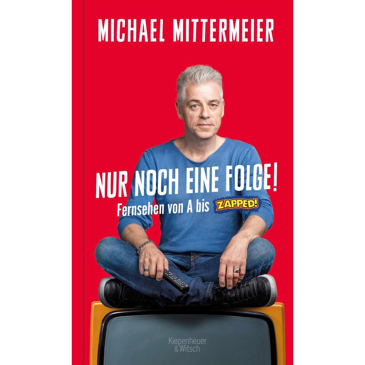 Nur noch eine Folge! Nur noch eine Folge! von Kiepenheuer & Witsch GmbH