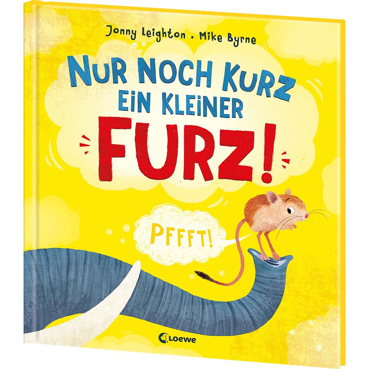 Nur noch kurz ein kleiner Furz! von Loewe Verlag GmbH
