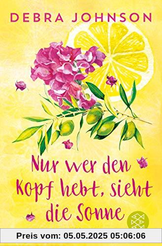 Nur wer den Kopf hebt, sieht die Sonne: Roman