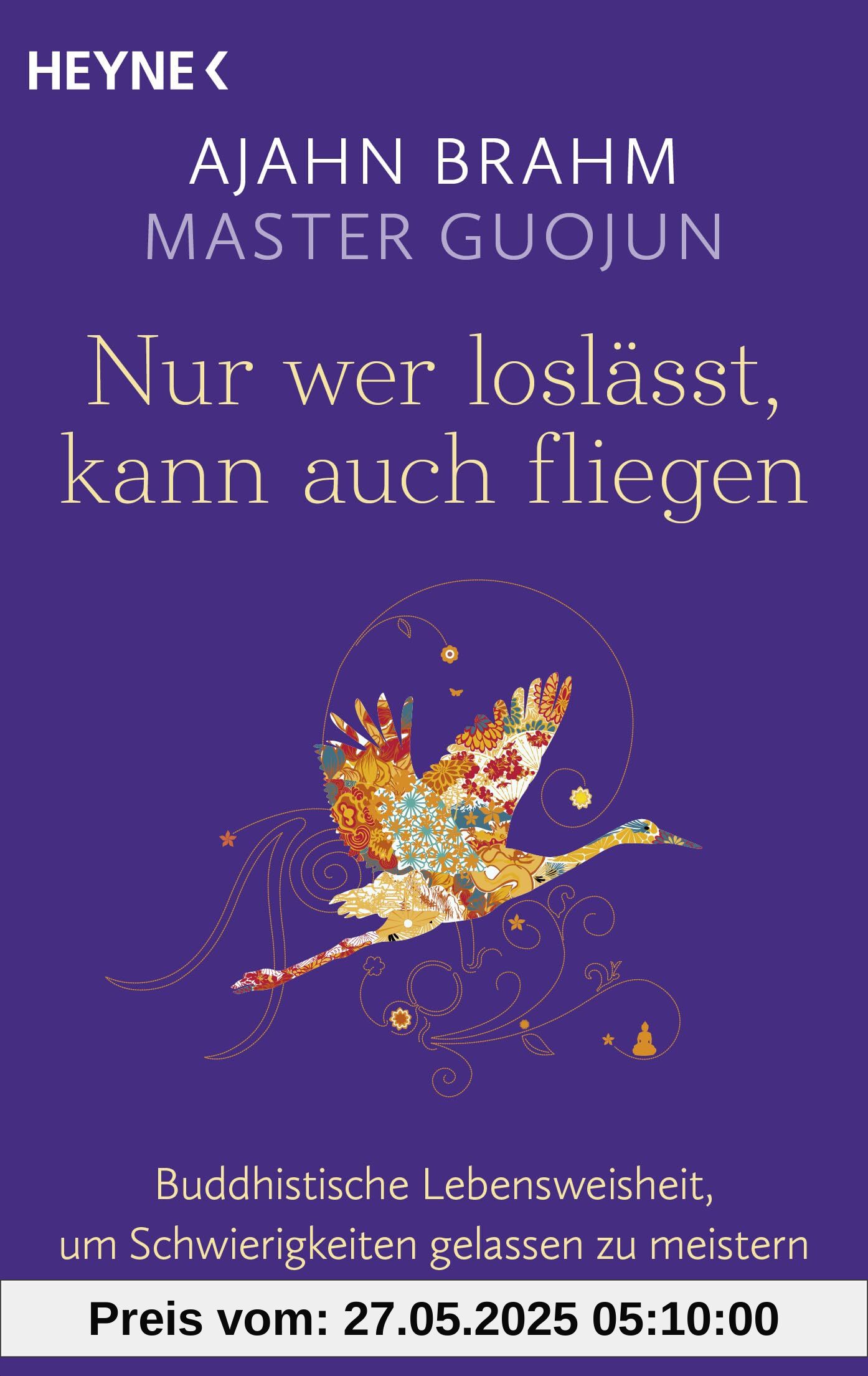 Nur wer loslässt, kann auch fliegen: Buddhistische Lebensweisheit, um Schwierigkeiten gelassen zu meistern Nur wer loslässt, kann auch fliegen: Buddhistische Lebensweisheit, um Schwierigkeiten gelassen zu meistern
