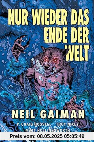 Nur wieder das Ende der Welt (Die Neil Gaiman Bibliothek)
