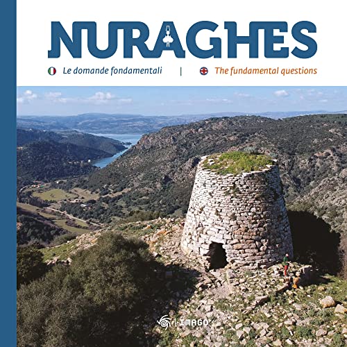 Nuraghes. Le domande fondamentali-The foundamental questions. Ediz. bilingue (La memoria visiva)