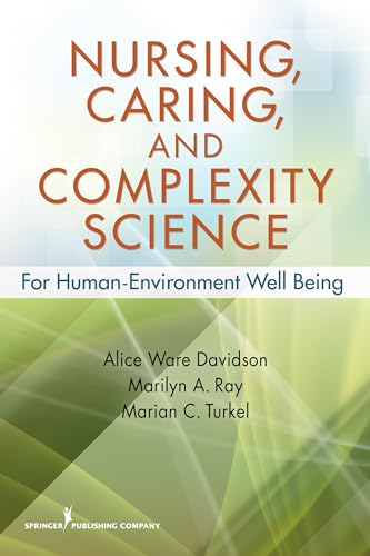 Nursing, Caring, and Complexity: For Human-environment Well-being