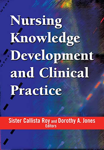 Nursing Knowledge Development and Clinical Practice: Opportunities and Directions von Springer Publishing Company