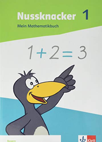 Nussknacker 1. Ausgabe Bayern: Mein Mathematikbuch Klasse 1 (Nussknacker. Ausgabe für Bayern ab 2021) von Klett Ernst /Schulbuch