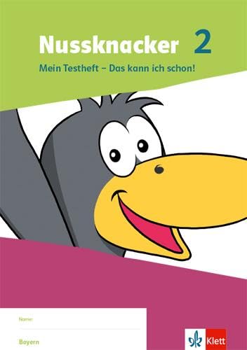 Nussknacker 2. Ausgabe Bayern: Mein Testheft - Das kann ich schon! Klasse 2 (Nussknacker. Ausgabe für Bayern ab 2021)
