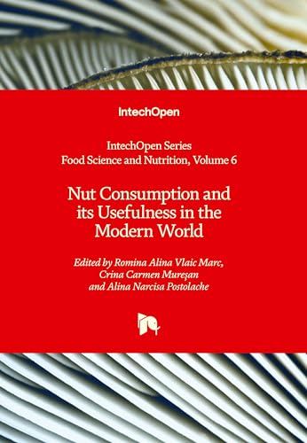 Nut Consumption and its Usefulness in the Modern World (Food Science and Nutrition, Volume 6) von IntechOpen