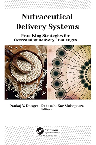 Nutraceutical Delivery Systems: Promising Strategies for Overcoming Delivery Challenges Nutraceutical Delivery Systems: Promising Strategies for Overcoming Delivery Challenges von Apple Academic Press